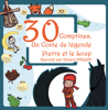 30 comptines & un conte de légende: Pierre et le loup - Francine Chantereau