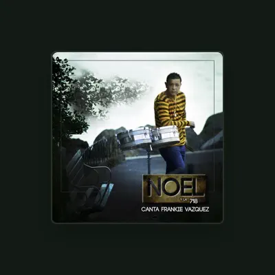 Listen to Noel y la 718 Canta Frankie Vazquez, watch music videos, read bio, see tour dates & more!