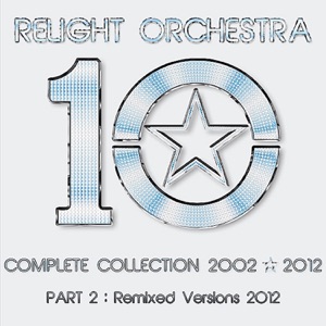 10 - The Complete Collection 2002-2012, Pt. 2 (Remixed Version 2012)