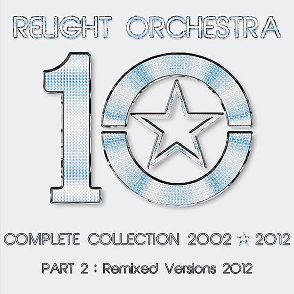 10 - The Complete Collection 2002-2012, Pt. 2 (Remixed Version 2012)
