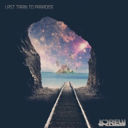KDrew - Last Train to Paradise