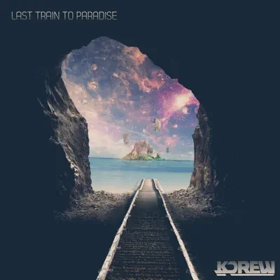 Last Train to Paradise - Single - Kdrew