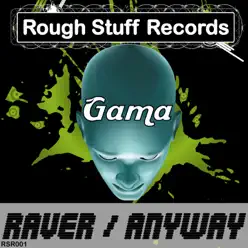 Raver / Anyway - Single - Gama Raver / Anyway - Single - Gama