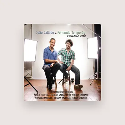 Listen to Fernando Temporão e João Callado, watch music videos, read bio, see tour dates & more!