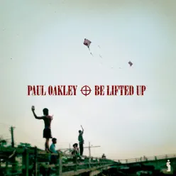 Be Lifted Up - Paul Oakley