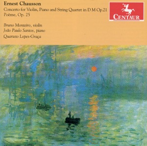 Chausson: Concerto for Violin, Piano & String Quartet in D minor, Op. 21 - Poème, Op. 25