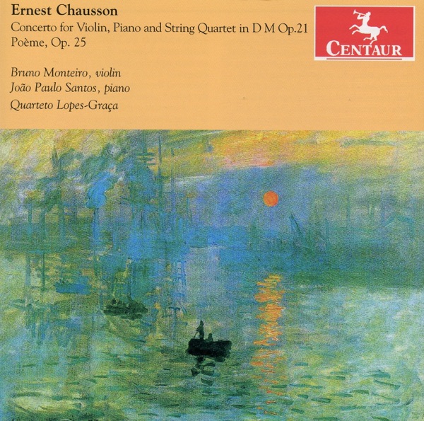 Chausson: Concerto for Violin, Piano & String Quartet in D minor, Op. 21 - Poème, Op. 25