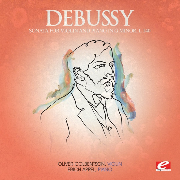 Debussy: Sonata for Violin and Piano in G Minor, L. 140 (Remastered) - Single