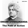 Karma Yoga: The Path of Action - Swami Vivekananda