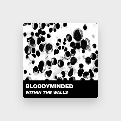 Listen to Bloodyminded, watch music videos, read bio, see tour dates & more!
