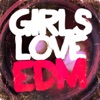 Girls Love EDM