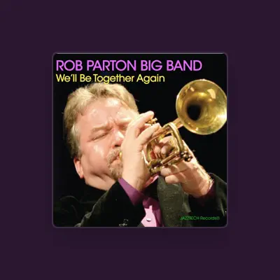 Listen to Rob Parton Big Band, watch music videos, read bio, see tour dates & more!