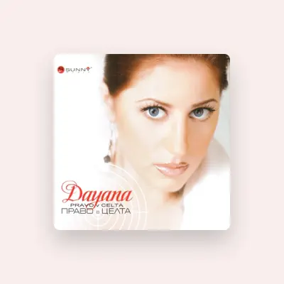 Listen to Dayana, watch music videos, read bio, see tour dates & more!