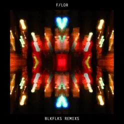 BLKFLKS Remixs - EP - flor (florsounds)