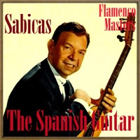 The Spanish Guitar: Flamenco Masters - Sabicas & His Spanish Guitar