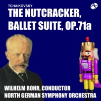 TCHAIKOVSKY: The Nutcracker, Ballet Suite/North German Symphony Orchestra; Wilhelm Rohr, Conductor