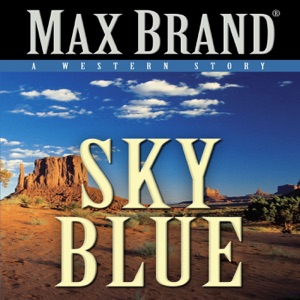 Sky Blue: A Western Story (Unabridged)