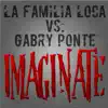 Imagínate [La Familia Loca vs. Gabry Ponte] [Radio Mix]
