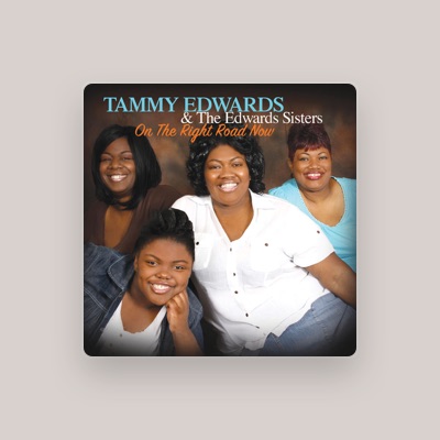 Écoutez Tammy Edwards & The Edwards Sisters, regardez des vidéoclips, lisez la biographie, consultez les dates de tournée et plus encore !