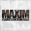 Sarutari Criminale - Maxim