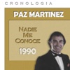 Paz Martínez Cronología - Nadie Me Conoce (1990)