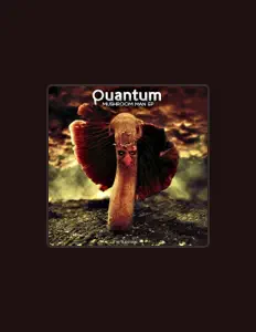 Quantumを聴いたり、ミュージックビデオを鑑賞したり、経歴やツアー日程などを確認したりしましょう！