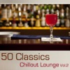 50 Classics Chillout Lounge Vol. 2