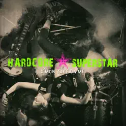 C'mon Take On Me (Bonus Version) - Hardcore Superstar