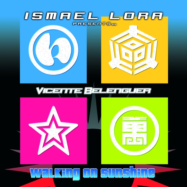 Walking On Sunshine (Ismael Lora Presents Vicente Belenguer) - Single