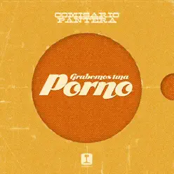 Grabemos Una Porno - Single - Comisario Pantera