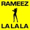 La La La - Rameez lyrics