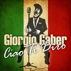 Ciao Ti Diro - Giorgio Gaber