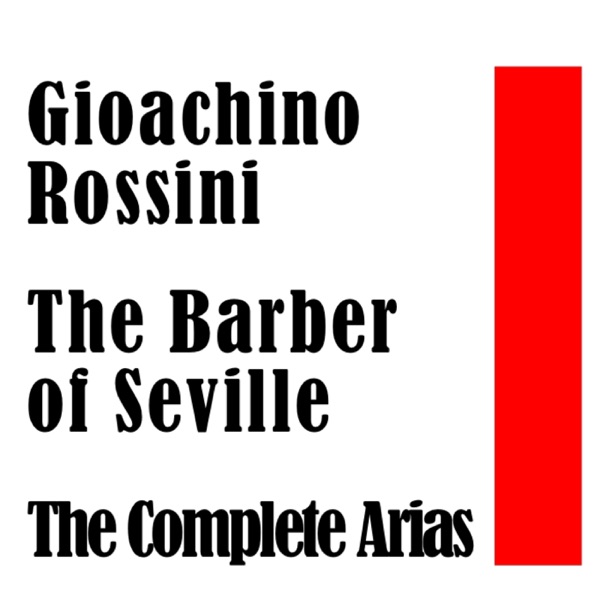 Gioachino Rossini: The Barber of Seville: The Complete Arias - EP