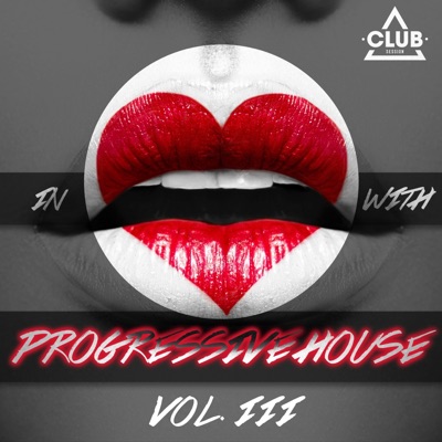 In Love With Progressive House, Vol. 3