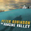 The Hanging Valley: An Inspector Banks Mystery (Unabridged) - Peter Robinson