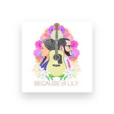 Listen to Because Of Lily, watch music videos, read bio, see tour dates & more!