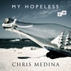 Chris Medina - My Hopeless