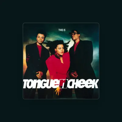 Listen to Tongue 'n' Cheek, watch music videos, read bio, see tour dates & more!