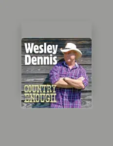Listen to Wesley Dennis, watch music videos, read bio, see tour dates & more!