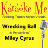 Wrecking Ball (in the style of Miley Cyrus) [Backing Track] - Karaoke Backing Tracks Minus Vocals