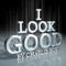 I Look Good - Single - Charlie Boy lyrics