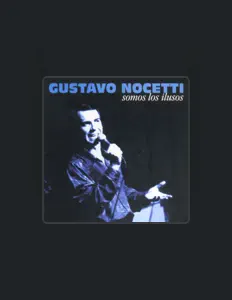 Ascolta Gustavo Nocetti, guarda video musicali, leggi la biografia, vedi le date del tour & altro!