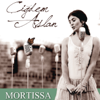 Mortissa - Çiğdem Aslan