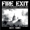 Religion Is the Biggest Cause of War – the Best of Fire Exit so Far 1977 – Now