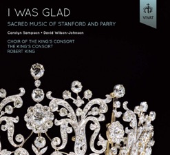 I WAS GLAD - MUSIC OF STANFORD & PARRY cover art