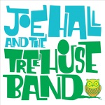 Joe Hall and The Treehouse Band - treehouse