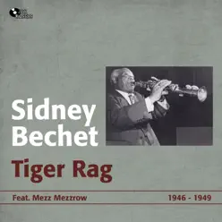 Tiger Rag (feat. Mezz Mezzrow) [1946 - 1949] - Sidney Bechet