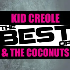 The Best of Kid Creole & The Coconuts - Kid Creole & the Coconuts