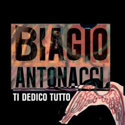 Biagio Antonacci - Ti Dedico Tutto