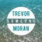 Someone - Trevi Moran lyrics